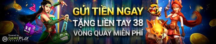 Gửi tiền nhận 38 vòng quay miễn phí